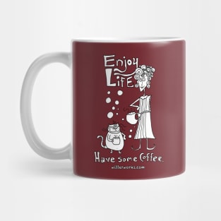 Enjoy Life... Have Some Coffee. Mug